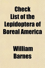 Check List of the Lepidoptera of Boreal America