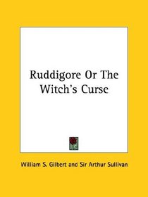 Ruddigore Or The Witch's Curse