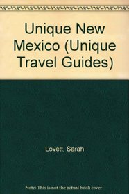 Unique New Mexico: A Guide to the State's Quirks, Charisma, and Character (Unique Travel Series)