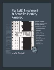 Plunkett's Investment & Securities Industry Almanac 2008: Investment & Securities Industry Market Research, Statistics, Trends & Leading Companies (Plunkett's ... Investment and Securities Industry Almanac)