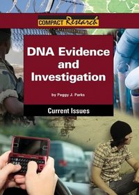 DNA Evidence and Investigation (Compact Research Series)
