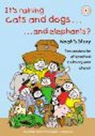 It's Raining Cats and Dogs... And Elephants?: Noah's Story - Ten Sessions for After-school Clubs or Junior Church