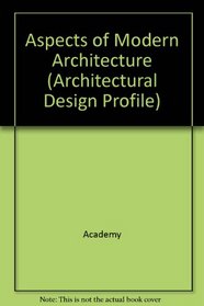 Aspects of Modern Architecture (Architectural Design Profile)
