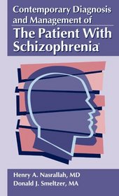 Contemporary Diagnosis and Management of the Patient with Schizophrenia