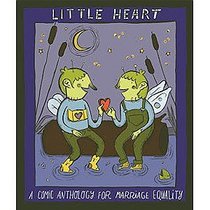 Little Heart GN A Comic Anthology for Marriage Equality (Volume 1)