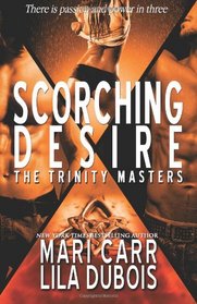 Scorching Desire (The Trinity Masters) (Volume 3)