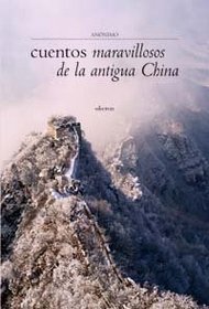 Cuentos Maravillosos De La Antigua China/marvoulous Stories of Ancient China (Spanish Edition)