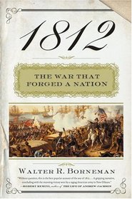 1812 : The War That Forged a Nation