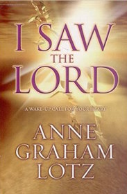 I Saw The Lord: A Wake Up Call For Your Heart