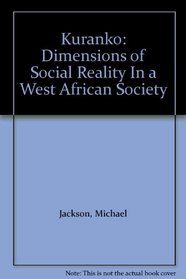 The Kuranko: Dimensions of Social Reality in a West African Society