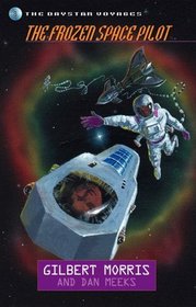 The Frozen Space Pilot (Daystar Voyages, No 8)