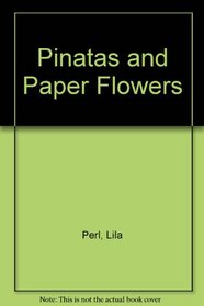 Pinatas and Paper Flowers: Holidays of the Americas in English and Spanish : Pinatas Y Flores De Papel : Fiestas De Las Americas En Ingles Y Espanol