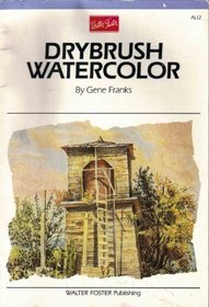 Watercolor: Drybrush Technique (Artist's Library Series)