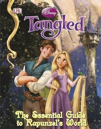 Tangled: The Essential Guide to Rapunzel's World