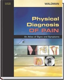 Physical Diagnosis of Pain: An Atlas of Signs and Symptoms with CD-ROM