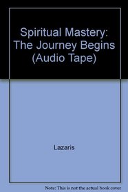 Spiritual Mastery: The Journey Begins (Audio Tape)