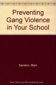 Preventing Gang Violence in Your School