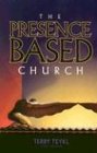 The Presence Based Church