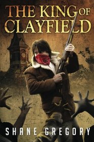 The King of Clayfield (Volume 1)