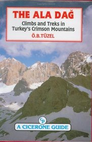 The Ala Dag, Climbs and Treks in Turkeys Crimson Mountai