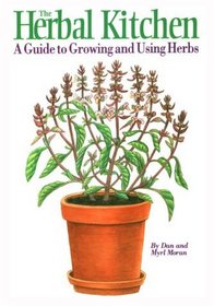 Herbal Kitchen: A Guide to Growing and Using Herbs