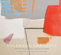 Colorado Abstract: Paintings and Sculpture
