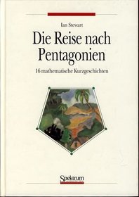 Die Reise nach Pentagonien: 16 mathematische Kurzgeschichten (German Edition)