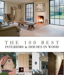 The 100 Best Interiors & Houses in Wood