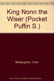 King Nonn the Wiser (Pocket Puffin S)