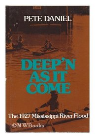 Deep'n as it Come: 1927 Mississippi River Flood