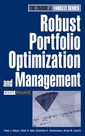 Robust Portfolio Optimization and Management (Frank J Fabozzi Series)