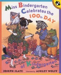 Miss Bindergarten Celebrates the 100th Day of Kindergarten (Miss Bindergarten Books (Sagebrush))