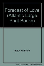 Forecast of Love (Atlantic Large Print Books)