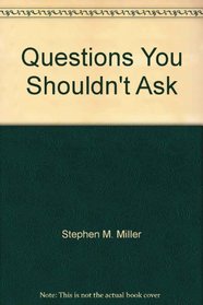 Questions You Shouldn't Ask (Dialog)