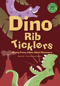 Dino Rib-Ticklers: Hugely Funny Jokes About Dinosaurs (Read-It! Joke Books)