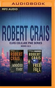Robert Crais - Elvis Cole/Joe Pike Series: Books 4&5: Free Fall, Voodoo River