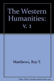 The Western Humanities: Beginnings Though the Renaissance