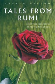 Tales from Rumi: Essential Selections from the Mathnawi (Sacred Wisdom)