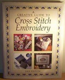 A Creative Guide to Cross-stitch Embroidery