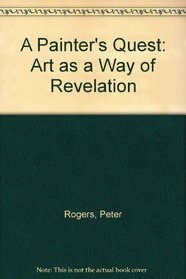 A Painter's Quest: Art as a Way of Revelation