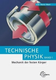 Mechanik der festen K�rper. Technische Physik 1