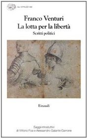 La lotta per la liberta: Scritti politici (Gli struzzi) (Italian Edition)