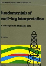 The Acquisition of Logging Data, Volume Part I (Developments in Petroleum Science)