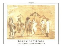 Domenico Tiepolo: The Punchinello Drawings