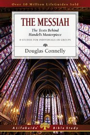 The Messiah: The Texts Behind Handel's Masterpiece (Lifeguide Bible Studies)