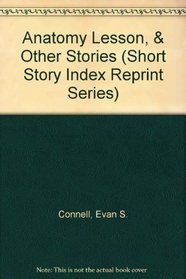 Anatomy Lesson, & Other Stories ((Short Story Index Reprint Ser.))