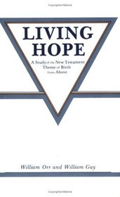 Living Hope: A Study of the New Testament Theme of Birth from Above