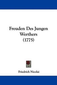 Freuden Des Jungen Werthers (1775) (German Edition)