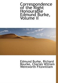 Correspondence of the Right Honourable Edmund Burke, Volume II