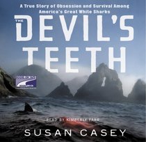 Devil's Teeth: a true story of survival and obsession among America's great white sharks
